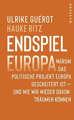 E-Book (epub) Endspiel Europa von Ulrike Guérot, Hauke Ritz