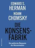 E-Book (epub) Die Konsensfabrik von Edward S. Herman, Noam Chomsky, Uwe Krüger