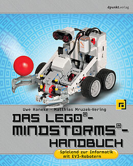 Kartonierter Einband Das LEGO®-Mindstorms®-Handbuch von Uwe Haneke, Matthias Mruzek-Vering