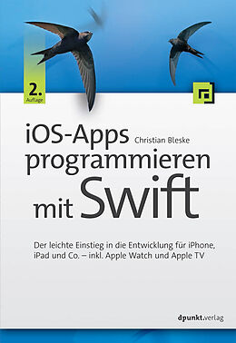 Kartonierter Einband iOS-Apps programmieren mit Swift von Christian Bleske