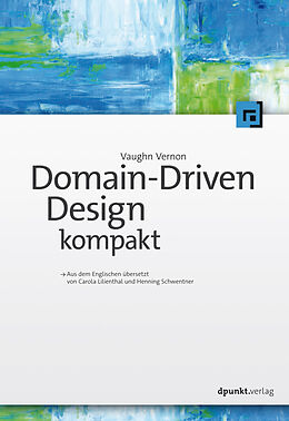 Kartonierter Einband Domain-Driven Design kompakt von Vaughn Vernon