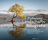 Fester Einband Profiwissen Landschaftsfotografie von André Koschinowski