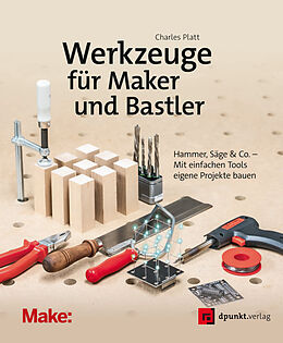 Kartonierter Einband Werkzeuge für Maker und Bastler von Charles Platt