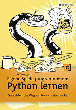Kartonierter Einband Eigene Spiele programmieren  Python lernen von Al Sweigart