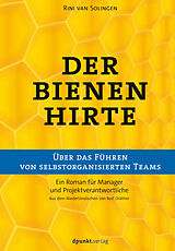 Kartonierter Einband Der Bienenhirte  über das Führen von selbstorganisierten Teams von Rini van Solingen
