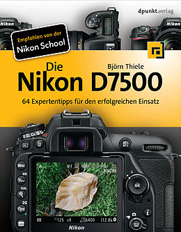 Kartonierter Einband Die Nikon D7500 von Björn Thiele
