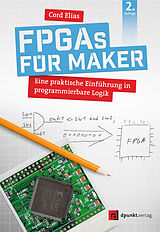 Kartonierter Einband FPGAs für Maker von Cord Elias
