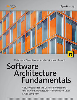 Kartonierter Einband Software Architecture Fundamentals von Mahbouba Gharbi, Arne Koschel, Andreas Rausch