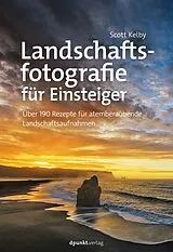 Kartonierter Einband Landschaftsfotografie für Einsteiger von Scott Kelby