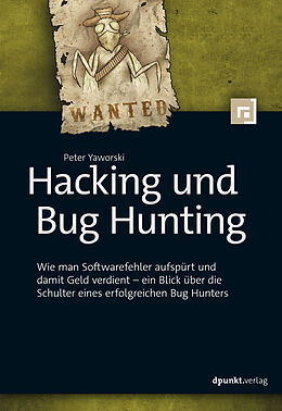 Kartonierter Einband Hacking und Bug Hunting von Peter Yaworski