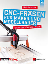 Kartonierter Einband CNC-Fräsen für Maker und Modellbauer von Christian Rattat