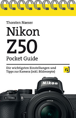 Kartonierter Einband Nikon Z50 Pocket Guide von Thorsten Naeser