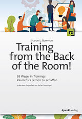 Kartonierter Einband Training from the Back of the Room! von Sharon L. Bowman