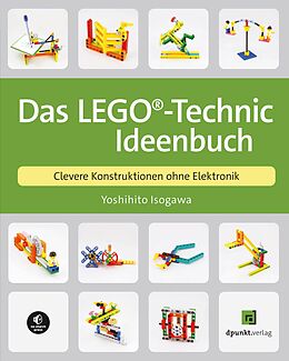 Kartonierter Einband Das LEGO®-Technic-Ideenbuch von Yoshihito Isogawa
