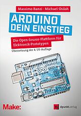 Kartonierter Einband Arduino  dein Einstieg von Massimo Banzi, Michael Shiloh