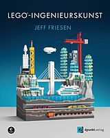 Fester Einband LEGO®-Ingenieurskunst von Jeff Friesen
