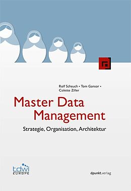 E-Book (epub) Master Data Management von Rolf Scheuch, Tom Gansor, Colette Ziller