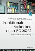 E-Book (epub) Funktionale Sicherheit nach ISO 26262 von Vera Gebhardt, Gerhard M. Rieger, Jürgen Mottok