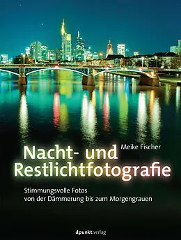 E-Book (pdf) Nacht- und Restlichtfotografie von Meike Fischer
