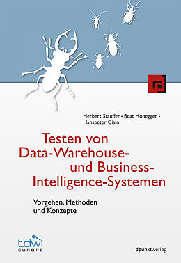 E-Book (pdf) Testen von Data-Warehouse- und Business-Intelligence-Systemen von Herbert Stauffer, Beat Honegger, Hanspeter Gisin