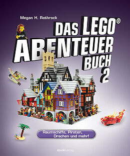 E-Book (pdf) Das LEGO®-Abenteuerbuch 2 von Megan H. Rothrock