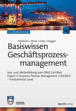 E-Book (pdf) Basiswissen Geschäftsprozessmanagement von Tim Weilkiens, Christian Weiss, Andrea Grass