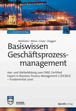 E-Book (epub) Basiswissen Geschäftsprozessmanagement von Tim Weilkiens, Christian Weiss, Andrea Grass