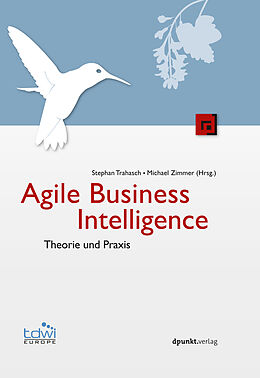 E-Book (epub) Agile Business Intelligence von Stephan Trahasch, Michael Zimmer