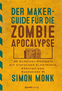 E-Book (pdf) Der Maker-Guide für die Zombie-Apokalypse von Simon Monk