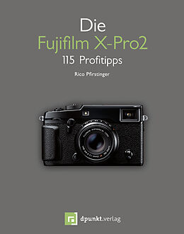 E-Book (pdf) Die Fujifilm X-Pro2 von Rico Pfirstinger