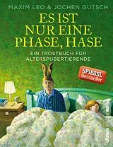 Fester Einband Es ist nur eine Phase, Hase von Maxim Leo, Jochen Gutsch