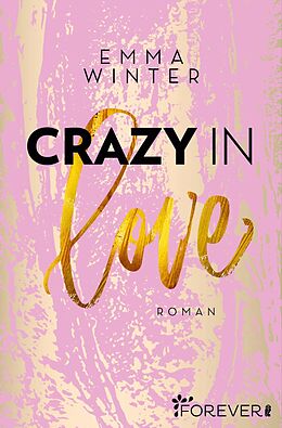 Kartonierter Einband Crazy in Love (Weston-High-Reihe 1) von Emma Winter