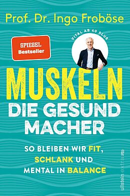 Kartonierter Einband Muskeln  die Gesundmacher von Ingo Froböse