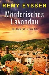 Kartonierter Einband Mörderisches Lavandou (Ein-Leon-Ritter-Krimi 5) von Remy Eyssen