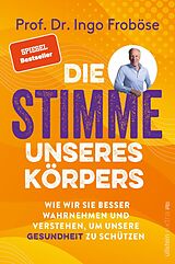Kartonierter Einband Die Stimme unseres Körpers von Ingo Froböse