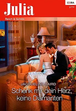 E-Book (epub) Schenk mir dein Herz, keine Diamanten von Jacqueline Baird