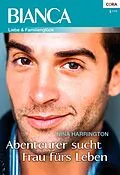 E-Book (epub) Abenteurer sucht Frau fürs Leben von Nina Harrington