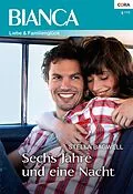 E-Book (epub) Sechs Jahre und eine Nacht von Stella Bagwell