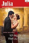 E-Book (epub) Ich leg dir die Welt zu Füßen von Cathy Williams