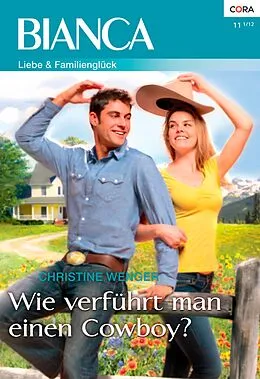 E-Book (epub) Wie verführt man einen Cowboy? von Christine Wenger