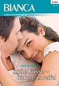 E-Book (epub) Süße Küsse - bittere Zweifel von Lisa Childs
