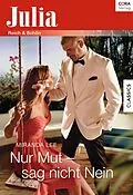 E-Book (epub) Nur Mut - sag nicht Nein von Miranda Lee