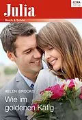 E-Book (epub) Wie im goldenen Käfig von Helen Brooks