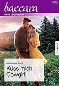 E-Book (epub) Küss mich, Cowgirl! von Ruth Jean Dale