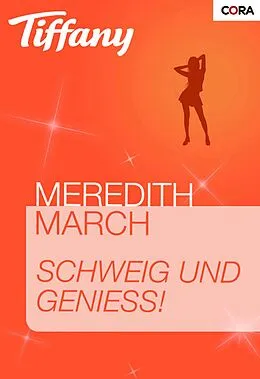 E-Book (epub) Schweig und genieß! von Meredith March