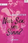 E-Book (epub) Nur Sex im Sinn? von Lori Foster
