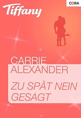 E-Book (epub) Zu spät nein gesagt von Carrie Alexander