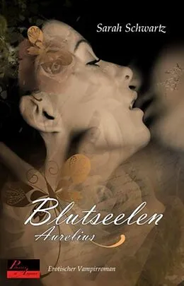 E-Book (epub) Blutseelen Teil 2: Aurelius von Sarah Schwartz