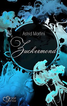E-Book (epub) Zuckermond von Astrid Martini