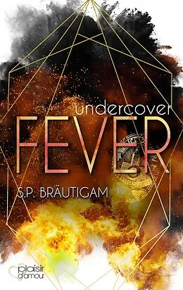 E-Book (epub) Undercover: Fever von S.P. Bräutigam